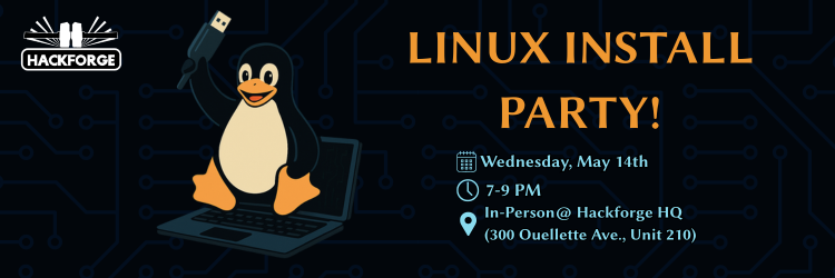 Hackforge event banner featuring Tux the Linux penguin holding a USB stick, promoting a Linux Install Party on Wednesday, May 14th, 7–9 PM at 300 Ouellette Ave., Unit 210.
