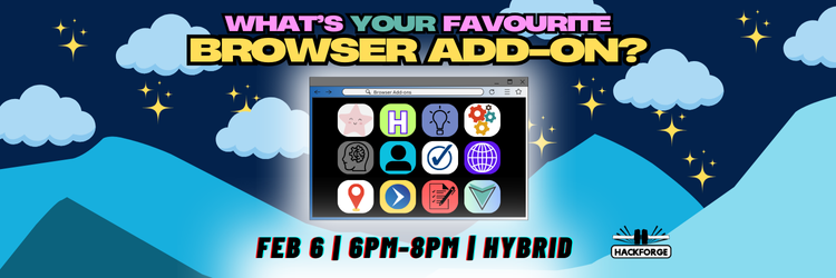 Event banner with a retro style and bright colors. The text reads, 'What's your favourite browser add-on?' in bold pink, green, and yellow letters at the top. Below, there's an illustrated browser window with various colorful icons resembling browser add-ons, like a globe, a location pin, and a settings gear. The bottom text says, 'Feb 6 | 6PM-8PM | Hybrid' in bold, black and red letters. The background features blue mountains, white clouds, and sparkling stars against a dark blue sky. The Hackforge logo is in the bottom-right corner
