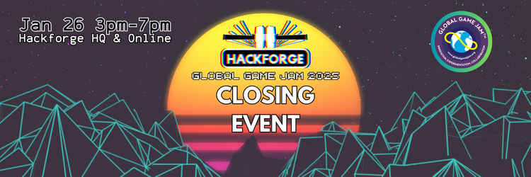 Poster for the Global Game Jam 2025 Closing Event. Features a retro sunset over neon-outlined mountains, with text reading 'Hackforge, Global Game Jam 2025 Closing Event' on January 26th, from 3 PM to 7 PM, at Hackforge HQ and online. Hackforge and Global Game Jam logos are included.