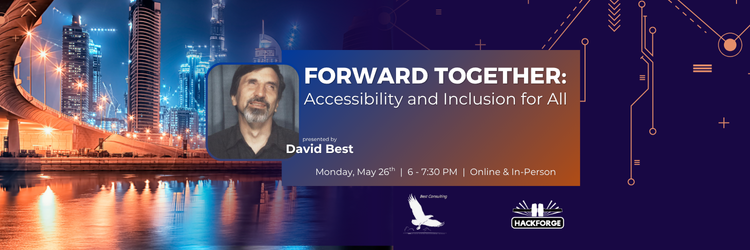 Banner for "Forward Together: Accessibility and Inclusion for All," presented by David Best. Event is on Monday, May 26, from 6–7:30 PM, available online and in person. Includes cityscape and digital circuit design background.