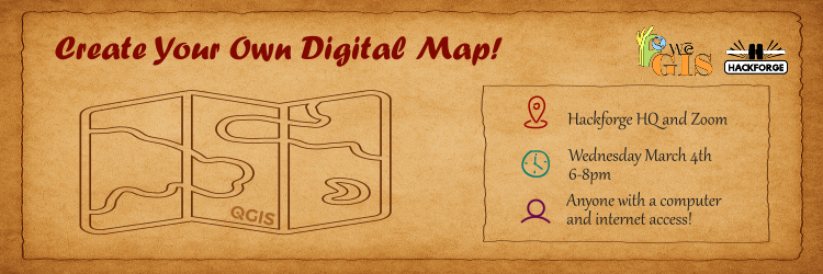 Create your own Digital Map event @ Hackforge HQ & Zoom. March 4, 6-8PM. Features a hand drawn map with event details and weGIS and Hackforge logos. 