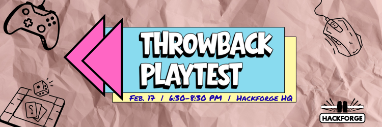 Retro vibe poster for Throwback Playtest Event Poster. Feb 17 6:30-8:30pm, Hackforge HQ. Background features crumpled paper and outlines of game accessories.