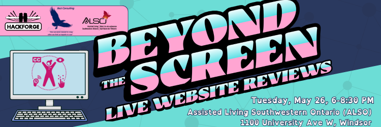 Teal background with thin connected lines. A drawing of a computer shows pink accessibility icons on its screen. Bold pink and teal striped text reads Beyond the Screen, with Live Website Reviews below. Hackforge, Best Consulting and ALSO logos top left. Tuesday May 26, 6-8:30pm at ALSO, Windsor.