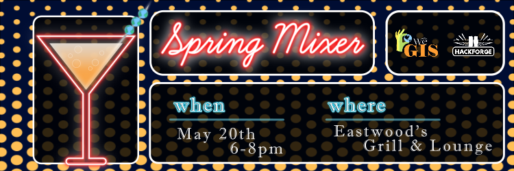 Spring Mixer, May 20th 6-8pm at Eastwood's Grill & Lounge. Hosted by WeGIS and Hackforge.