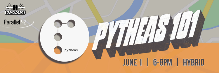 A street map background with grey roads and patches of orange, blue and green. A white circle on the left is shaped like a sewing button, with four holes connected by lines, labelled pytheas. Bold cream block letters spell Pytheas 101. Hackforge and Parallel 42 logos top left. June 1, 6-8pm, hybrid.