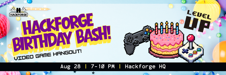 Retro pixel-art birthday cake with lit candles beside a black game controller and white joystick, framed by balloons, streamers and confetti in pink, purple and yellow. Bold purple Hackforge Birthday Bash! with Video Game Hangout! and a yellow Level Up badge. Aug 28, 7–10 PM at Hackforge HQ.
