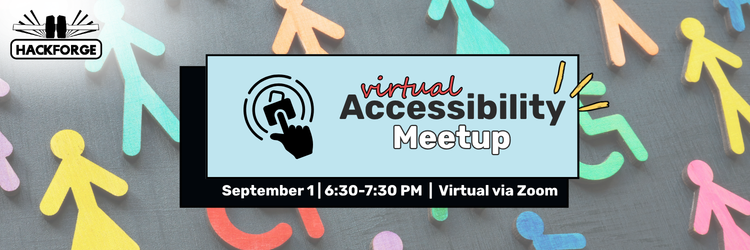 Colourful wooden figures of people — yellow, pink, teal, orange, green — including one in a wheelchair, scattered on a grey background. Centre panel with a tap/touch icon reads: virtual Accessibility Meetup. Event details: September 1, 6:30–7:30 PM, virtual via Zoom. Hackforge logo top left.
